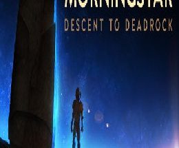 Morningstar: Descent to Deadrock