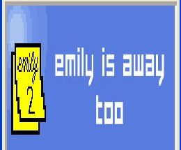 Emily is Away Too