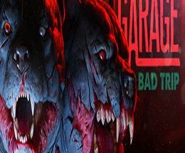 Garage: Bad Trip