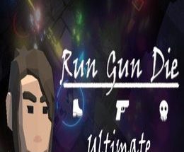 Run Gun Die Ultimate