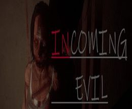 Incoming Evil
