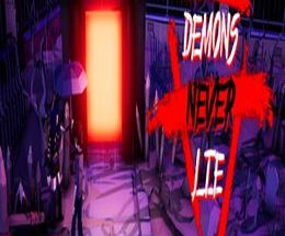 Demons Never Lie