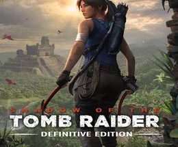 Shadow of the Tomb Raider: Definitive Edition