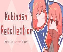 Kubinashi Recollection
