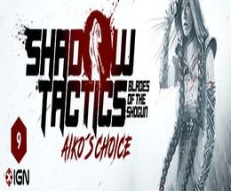 Shadow Tactics: Blades of the Shogun – Aiko’s Choice
