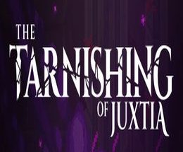 The Tarnishing of Juxtia