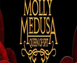 Molly Medusa: Queen of Spit