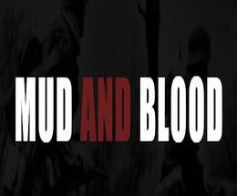 Mud and Blood