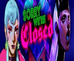 Sorry We’re Closed