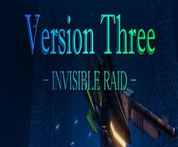 VersionThree: INVISIBLE RAID