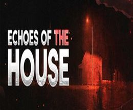 Echoes Of The House