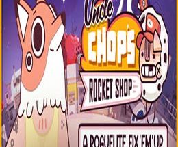 Uncle Chop’s Rocket Shop