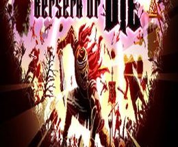 Berserk or Die